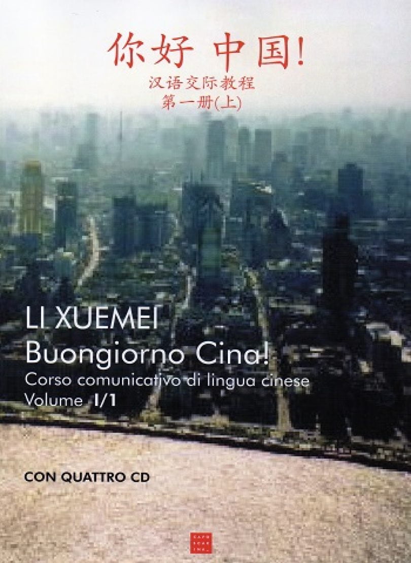 Buongiorno Cina! Corso comunicativo di lingua cinese Vol.1