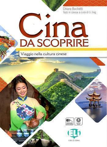 Cina da scoprire Chiara Buchetti - Viaggio nella cultura cinese. Per le scuole superiori.