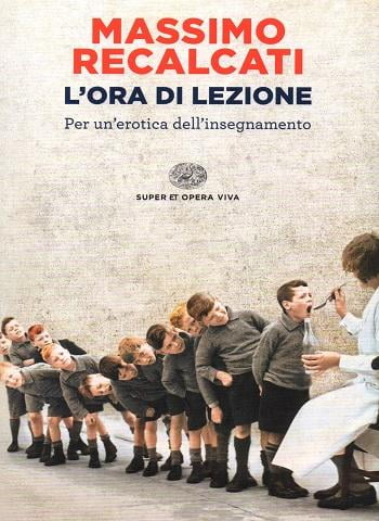 L'ora di lezione. Massimo Recalcati