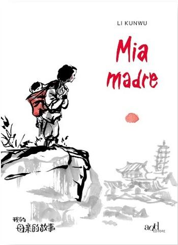 Mia Madre. Un libro a fumetti di Li Kunwu